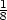 1
8